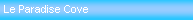 Zone de Texte: Le Paradise Cove