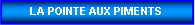 Zone de Texte: LA POINTE AUX PIMENTS